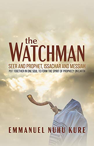 The Watchman Written by Apostle Dr. Emmanuel Nuhu Kure